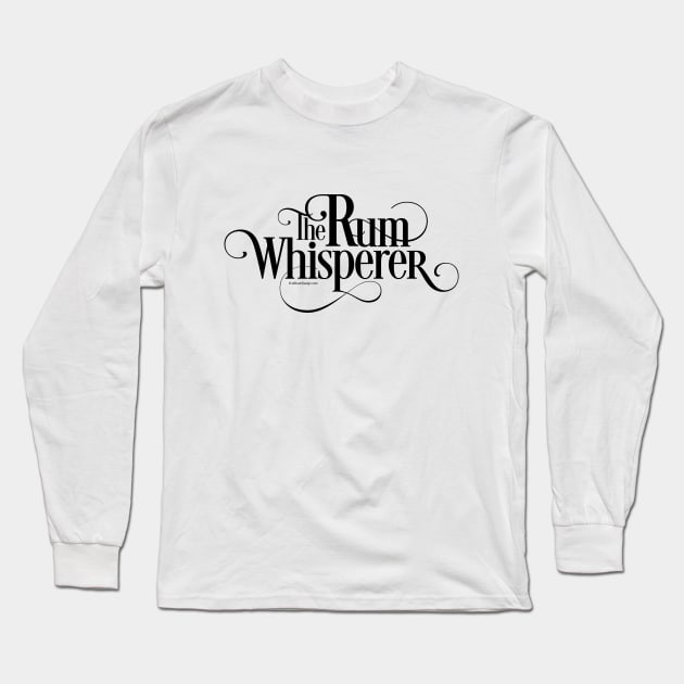 The Rum Whisperer - funny rum lover Long Sleeve T-Shirt by eBrushDesign